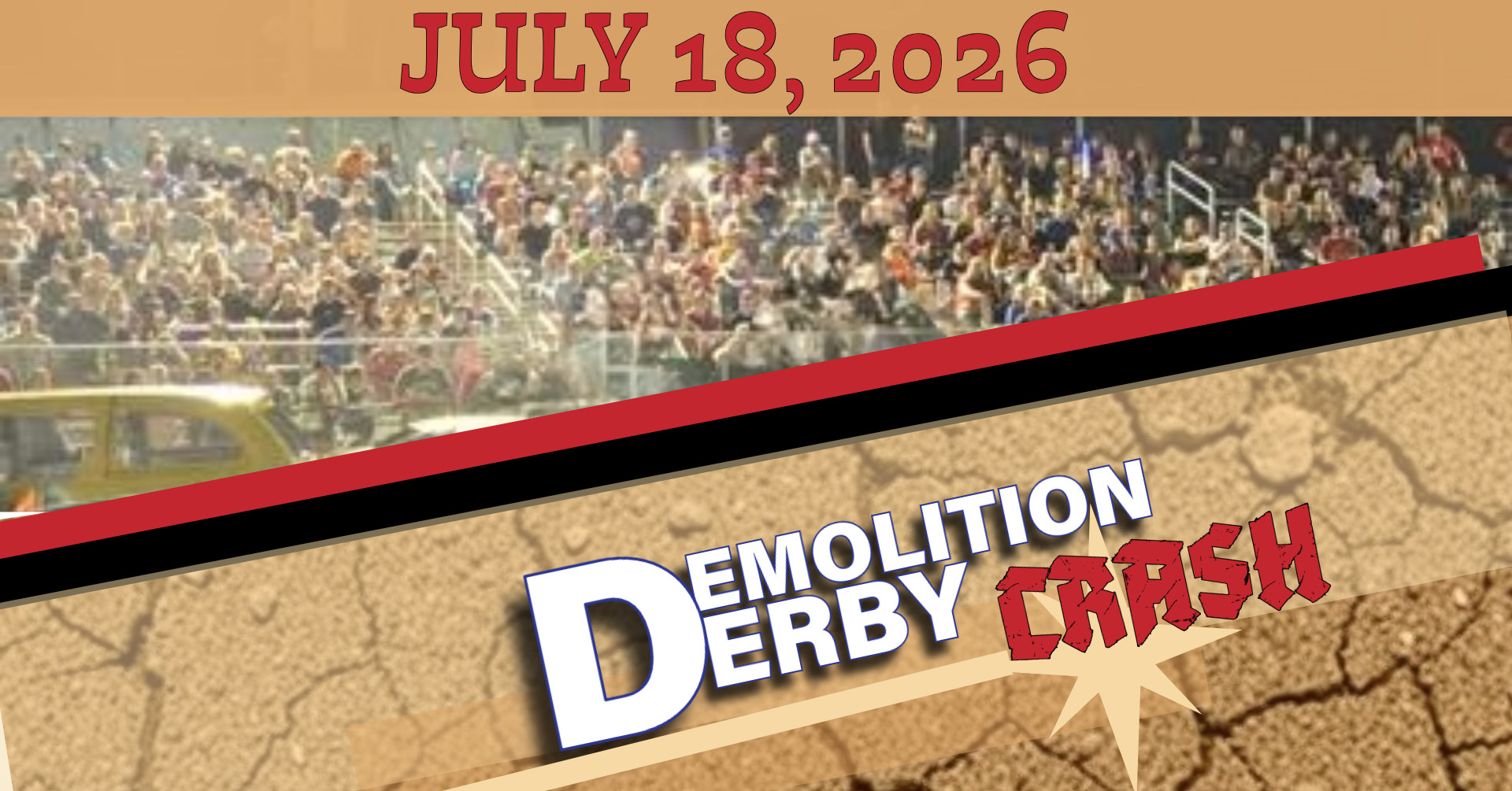 Promotional graphic for the Lucas County Fair Demolition Derby Crash on July 18, 2026, featuring demolition derby action and a packed grandstand at the Lucas County Fair in Maumee, Ohio.