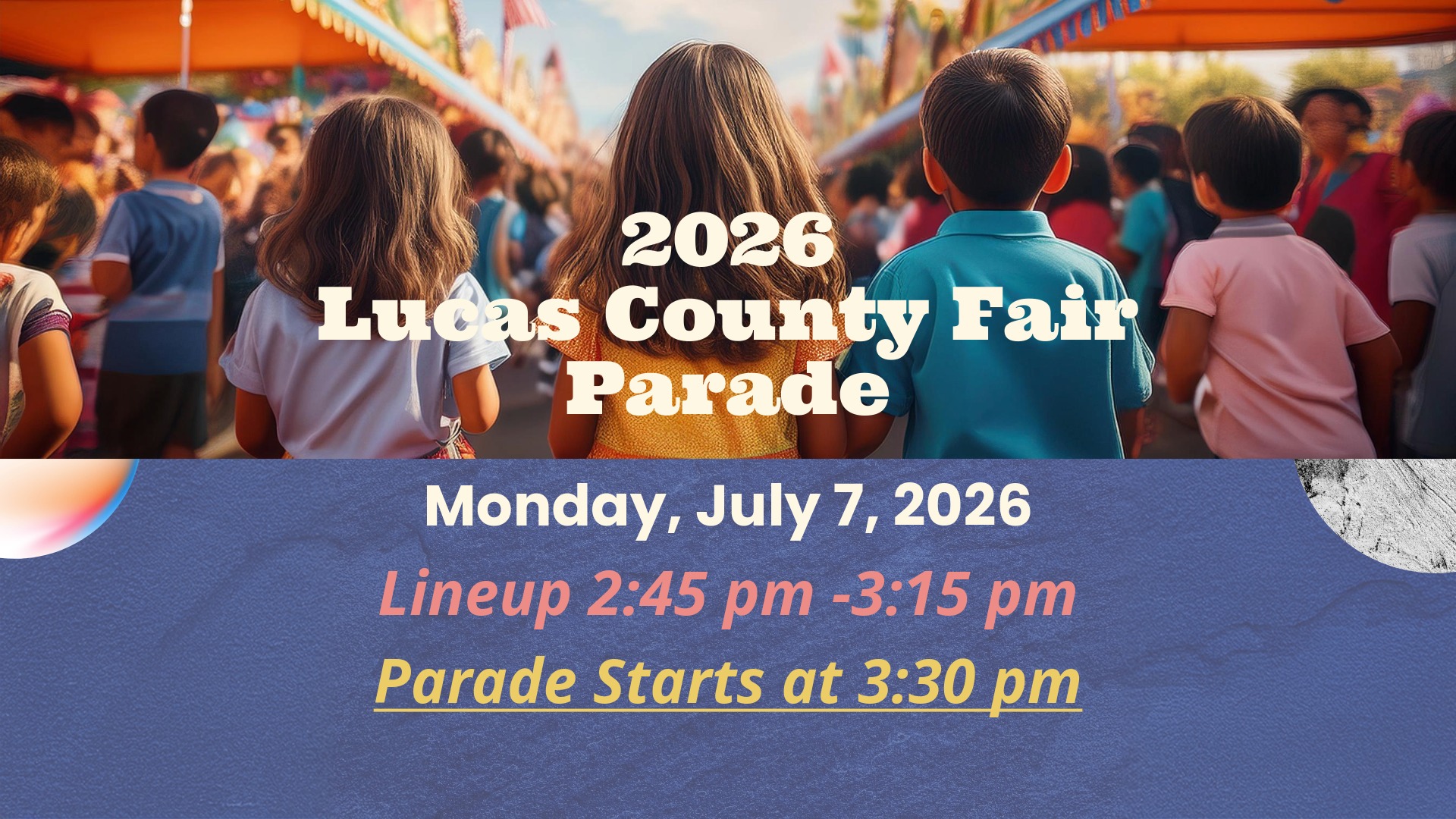 Promotional graphic for the 2026 Lucas County Fair Parade showing children walking through a fair midway with event details listing Monday, July 13, 2026, lineup from 2:45 PM to 3:15 PM, and parade start at 3:30 PM.